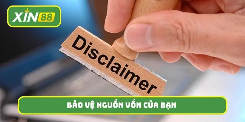 Những quy tắc vàng để bảo vệ nguồn vốn của bạn với miễn trừ trách nhiệm