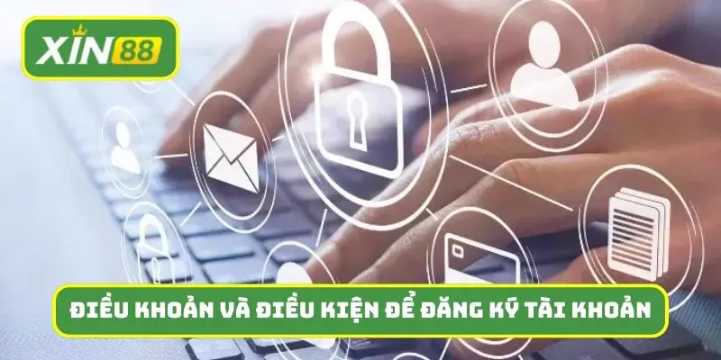 Nguyên tắc trong điều khoản và điều kiện để đăng ký tài khoản