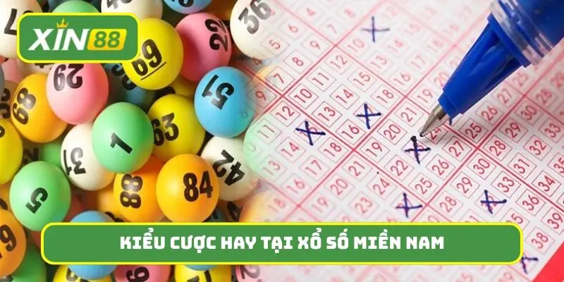 Những kiểu cược cực hay tại xổ số miền Nam