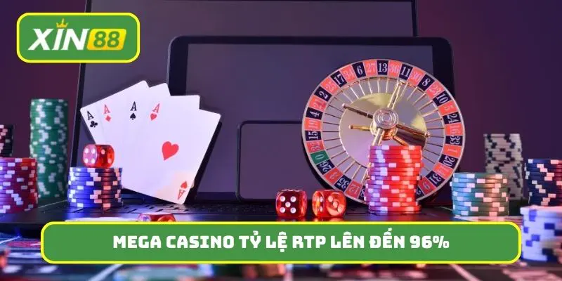 Mega Casino mang đến tỷ lệ RTP lên đến 96% trở lên