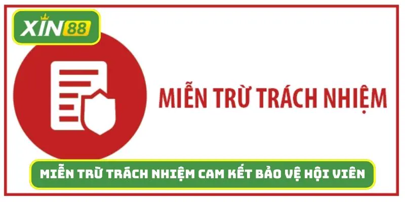 Miễn trừ trách nhiệm và cam kết bảo vệ cho hội viên trung thực