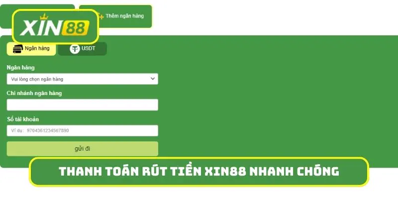 Thanh toán rút tiền Xin88 nhanh chóng trong vòng 1 phút