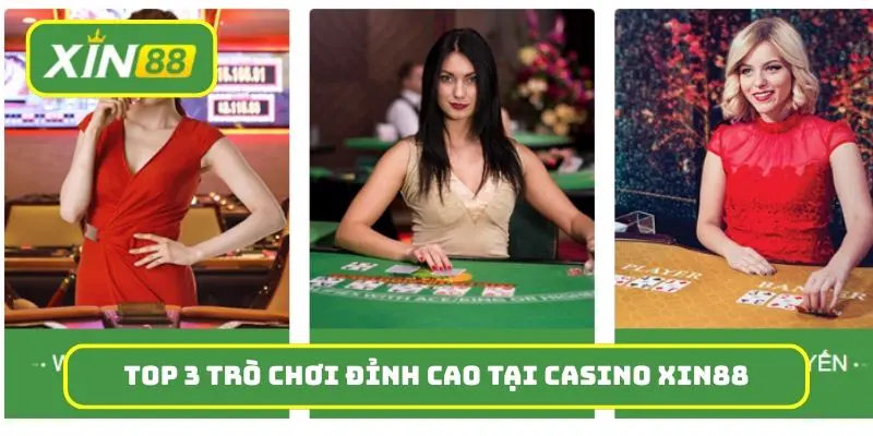 Top 3 trò chơi đỉnh cao tại Casino Xin88