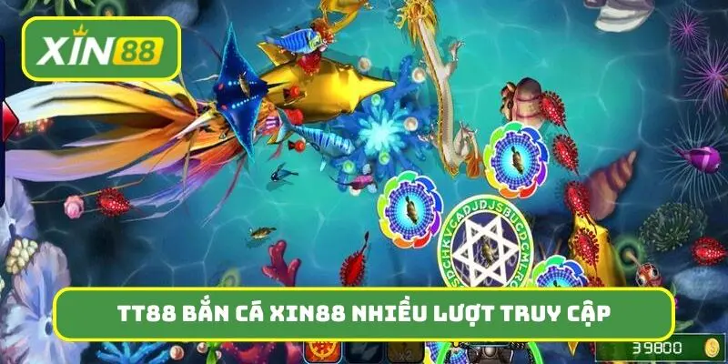 TT88 bắn cá cùng Xin88 đều có rất nhiều lượt truy cập